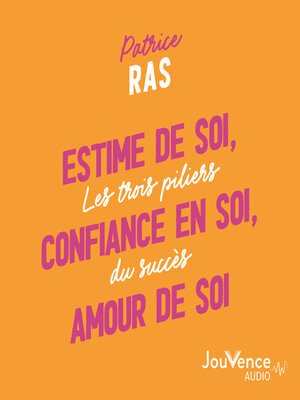 cover image of Estime de soi, confiance en soi, amour de soi